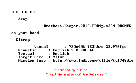 NFO for the release Brothers.Keeper.2013.BDRip.x264-DRONES by DRONES