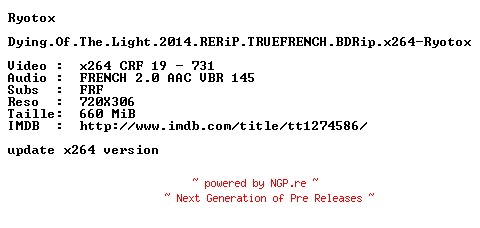 NFO for the release Dying.Of.The.Light.2014.RERiP.TRUEFRENCH.BDRip.x264-Ryotox by Ryotox