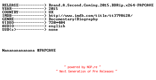 NFO for the release Brand.A.Second.Coming.2015.BDRip.x264-FAPCAVE by FAPCAVE