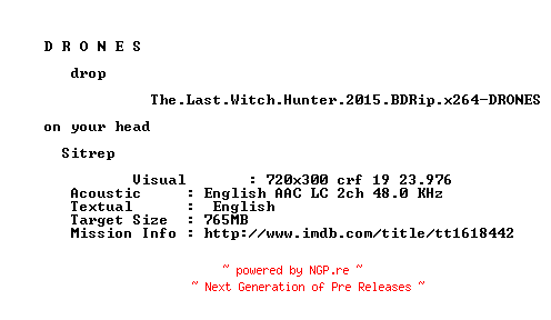 NFO for the release The.Last.Witch.Hunter.2015.BDRip.x264-DRONES by DRONES
