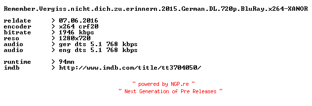 NFO for the release Remember.Vergiss.nicht.dich.zu.erinnern.2015.German.DL.720p.BluRay.x264-XANOR by XANOR