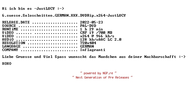 NFO for the release 6.suesse.Soloschnitten.GERMAN.XXX.DVDRip.x264-JustLUCY by JustLUCY