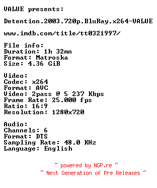 NFO for the release Detention.2003.720p.BluRay.x264-VALUE by VALUE