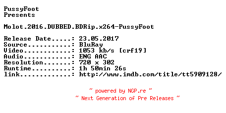 NFO for the release Molot.2016.DUBBED.BDRip.x264-PussyFoot by PussyFoot