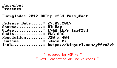 NFO for the release Everglades.2012.BDRip.x264-PussyFoot by PussyFoot