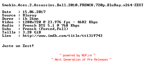 NFO for the release Smokin.Aces.2.Assassins.Ball.2010.FRENCH.720p.BluRay.x264-ZEST by ZEST
