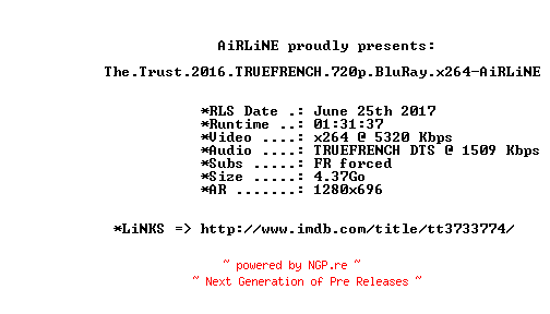 NFO for the release The.Trust.2016.TRUEFRENCH.720p.BluRay.x264-AiRLiNE by AiRLiNE