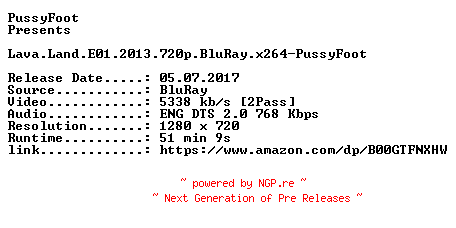 NFO for the release Lava.Land.E01.2013.720p.BluRay.x264-PussyFoot by PussyFoot