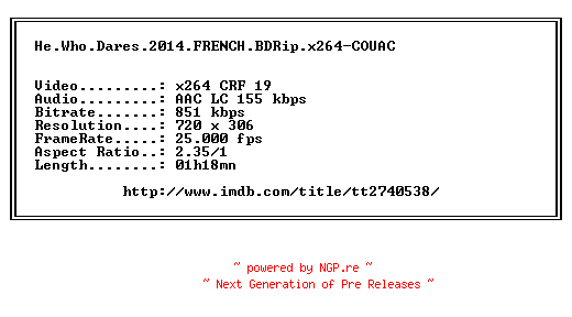 NFO for the release He.Who.Dares.2014.FRENCH.BDRip.x264-COUAC by COUAC