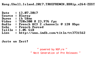NFO for the release Kong.Skull.Island.2017.TRUEFRENCH.BDRip.x264-ZEST by ZEST
