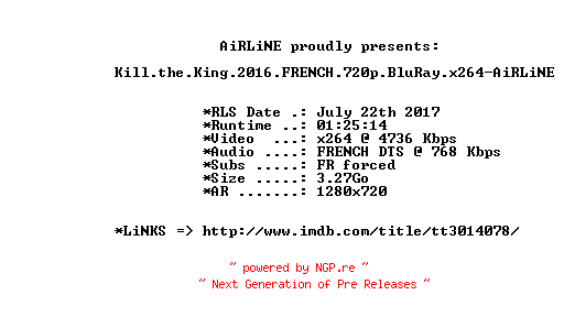 NFO for the release Kill.the.King.2016.FRENCH.720p.BluRay.x264-AiRLiNE by AiRLiNE