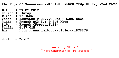 NFO for the release The.Edge.Of.Seventeen.2016.TRUEFRENCH.720p.BluRay.x264-ZEST by ZEST
