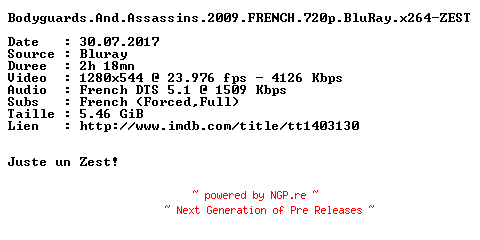 NFO for the release Bodyguards.And.Assassins.2009.FRENCH.720p.BluRay.x264-ZEST by ZEST