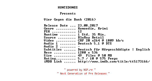 NFO for the release Vier.gegen.die.Bank.2016.German.720p.BluRay.x264-HUNTEDONES by HUNTEDONES