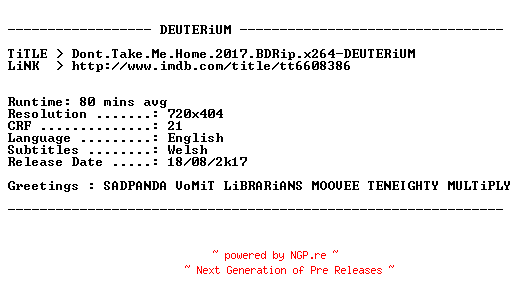 NFO for the release Dont.Take.Me.Home.2017.BDRip.x264-DEUTERiUM by DEUTERiUM