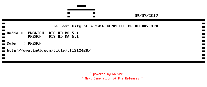 NFO for the release The.Lost.City.of.Z.2016.COMPLETE.FR.BLURAY-4FR by 4FR