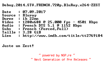 NFO for the release Debug.2014.STV.FRENCH.720p.BluRay.x264-ZEST by ZEST