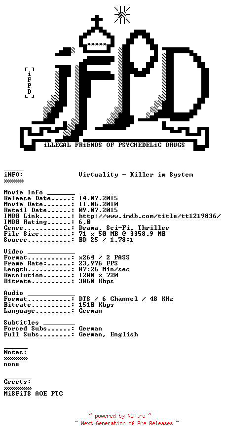 NFO for the release Virtuality.Killer.im.System.2009.German.720p.BluRay.x264-iFPD by iFPD