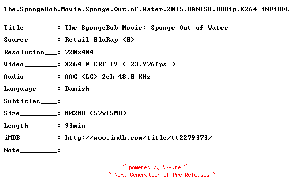 NFO for the release The.SpongeBob.Movie.Sponge.Out.of.Water.2015.DANISH.BDRip.X264-iNFiDEL by iNFiDEL