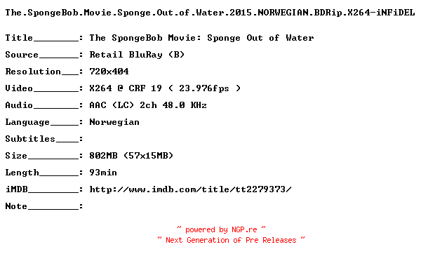 NFO for the release The.SpongeBob.Movie.Sponge.Out.of.Water.2015.NORWEGIAN.BDRip.X264-iNFiDEL by iNFiDEL
