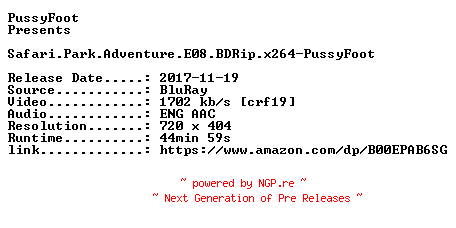NFO for the release Safari.Park.Adventure.E08.BDRip.x264-PussyFoot by PussyFoot