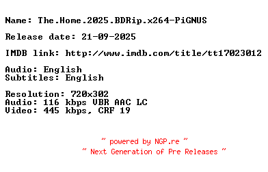 NFO for the release The.Home.2025.BDRip.x264-PiGNUS by PiGNUS