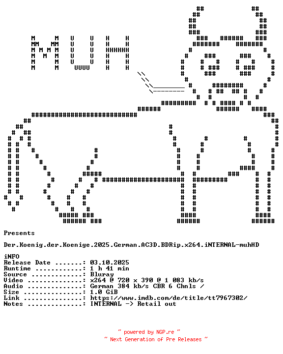 NFO for the release Der.Koenig.der.Koenige.2025.German.AC3D.BDRip.x264.iNTERNAL-muhHD by muhHD