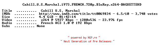 NFO for the release Cahill.U.S.Marshal.1973.FRENCH.720p.BluRay.x264-BAGUETTEHD by BAGUETTEHD