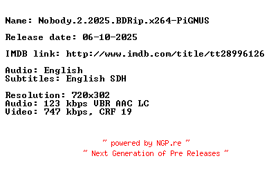 NFO for the release Nobody.2.2025.BDRip.x264-PiGNUS by PiGNUS