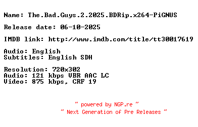 NFO for the release The.Bad.Guys.2.2025.BDRip.x264-PiGNUS by PiGNUS