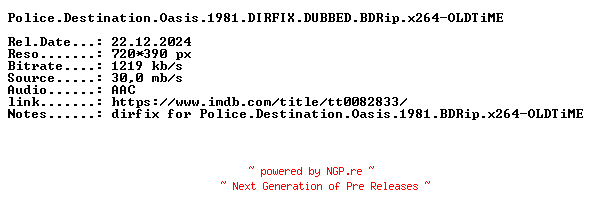 NFO for the release Police.Destination.Oasis.1981.DIRFIX.DUBBED.BDRip.x264-OLDTiME by OLDTiME