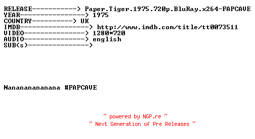 NFO for the release Paper.Tiger.1975.720p.BluRay.x264-FAPCAVE by FAPCAVE