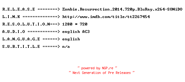 NFO for the release Zombie.Resurrection.2014.720p.BluRay.x264-SONiDO by SONiDO