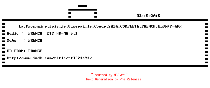 NFO for the release La.Prochaine.fois.je.Viserai.le.Coeur.2014.COMPLETE.FRENCH.BLURAY-4FR by 4FR