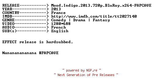 NFO for the release Mood.Indigo.2013.720p.BluRay.x264-FAPCAVE by FAPCAVE
