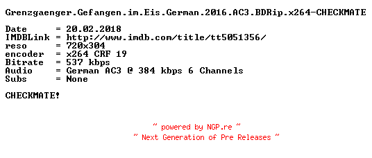 NFO for the release Grenzgaenger.Gefangen.im.Eis.German.2016.AC3.BDRip.x264-CHECKMATE by CHECKMATE