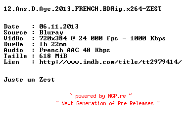 NFO for the release 12.Ans.D.Age.2013.FRENCH.BDRip.x264-ZEST by ZEST