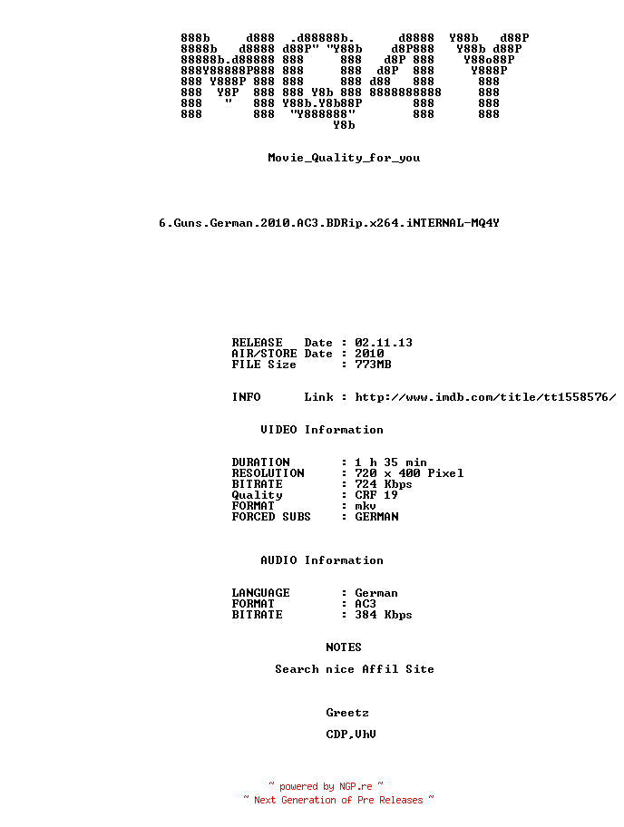 NFO for the release 6.Guns.German.2010.AC3.BDRip.x264.iNTERNAL-MQ4Y by MQ4Y