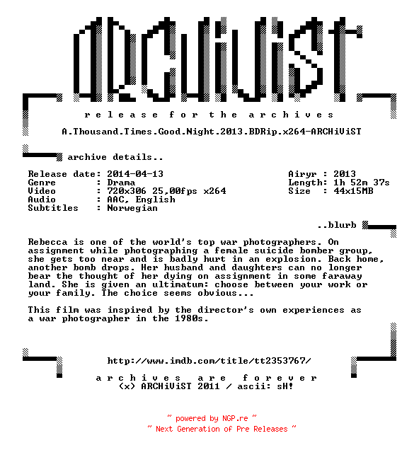 NFO for the release A.Thousand.Times.Good.Night.2013.BDRip.x264-ARCHiViST by ARCHiViST