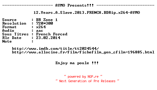 NFO for the release 12.Years.A.Slave.2013.FRENCH.BDRip.x264-AYMO by AYMO