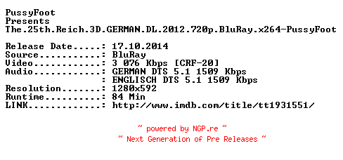 NFO for the release The.25th.Reich.3D.GERMAN.DL.2012.720p.BluRay.x264-PussyFoot by PussyFoot