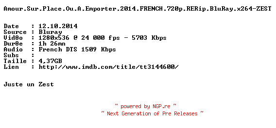NFO for the release Amour.Sur.Place.Ou.A.Emporter.2014.FRENCH.720p.RERip.BluRay.x264-ZEST by ZEST