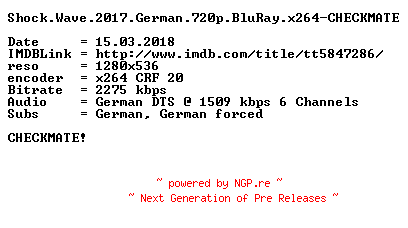 NFO for the release Shock.Wave.2017.German.720p.BluRay.x264-CHECKMATE by CHECKMATE