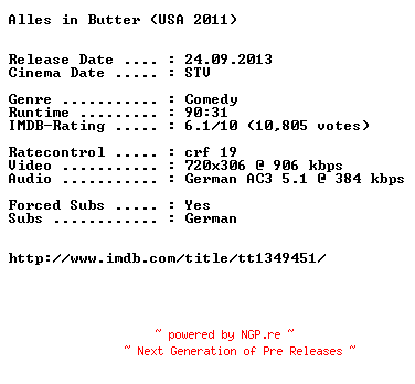 NFO for the release Alles.in.Butter.German.2011.BDRiP.x264-EXQUiSiTE by EXQUiSiTE