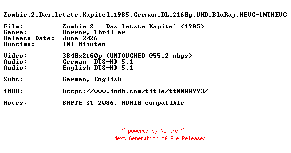 NFO for the release Zombie.2.Das.Letzte.Kapitel.1985.German.DL.2160p.UHD.BluRay.HEVC-UNTHEVC by UNTHEVC