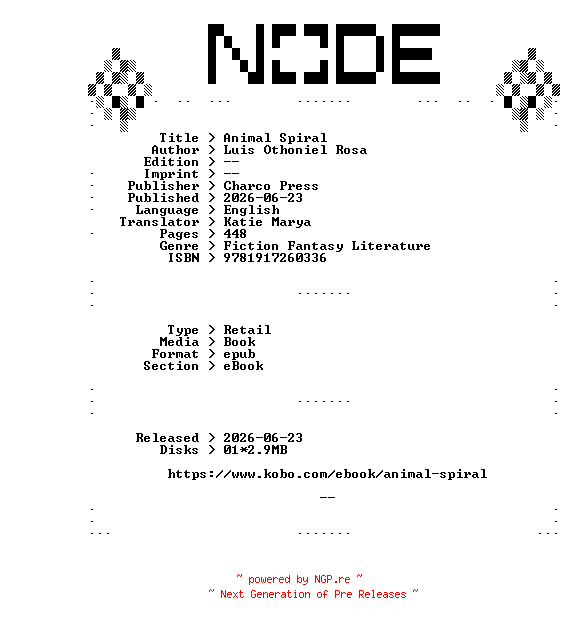 NFO for the release Luis.Othoniel.Rosa.Animal.Spiral.2026.RETAiL.EPUB.eBook-NODE by NODE