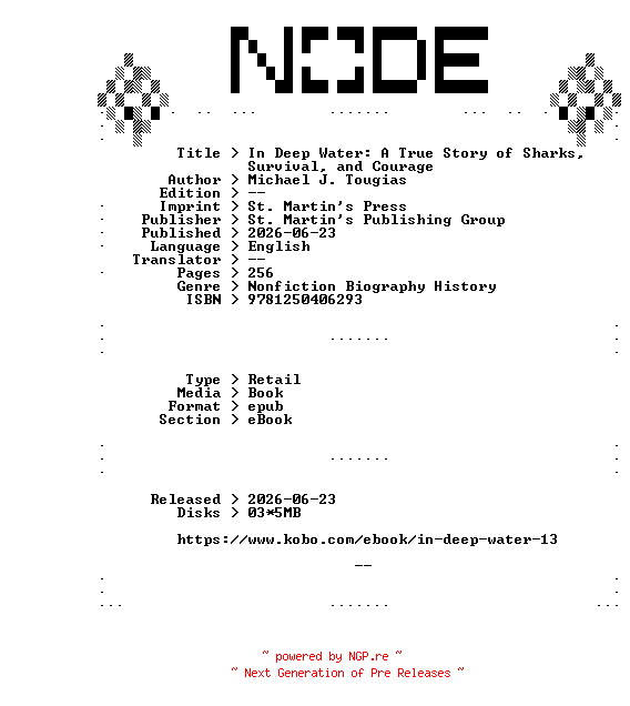 NFO for the release Michael.J.Tougias.In.Deep.Water.A.True.Story.of.Sharks.Survival.and.Courage.2026.RETAiL.EPUB.eBook-NODE by NODE