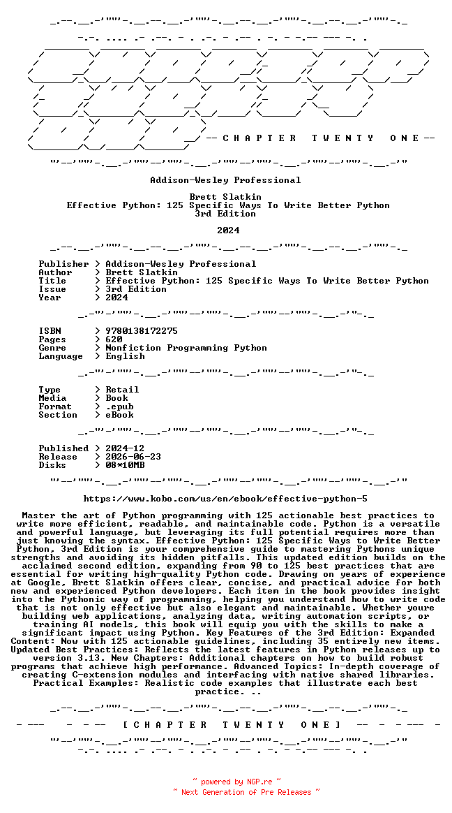 NFO for the release Addison-Wesley.Professional.-.Effective.Python.125.Specific.Ways.To.Write.Better.Python.3rd.Edition.2024.RETAIL.EPUB.eBook-CTO by CTO