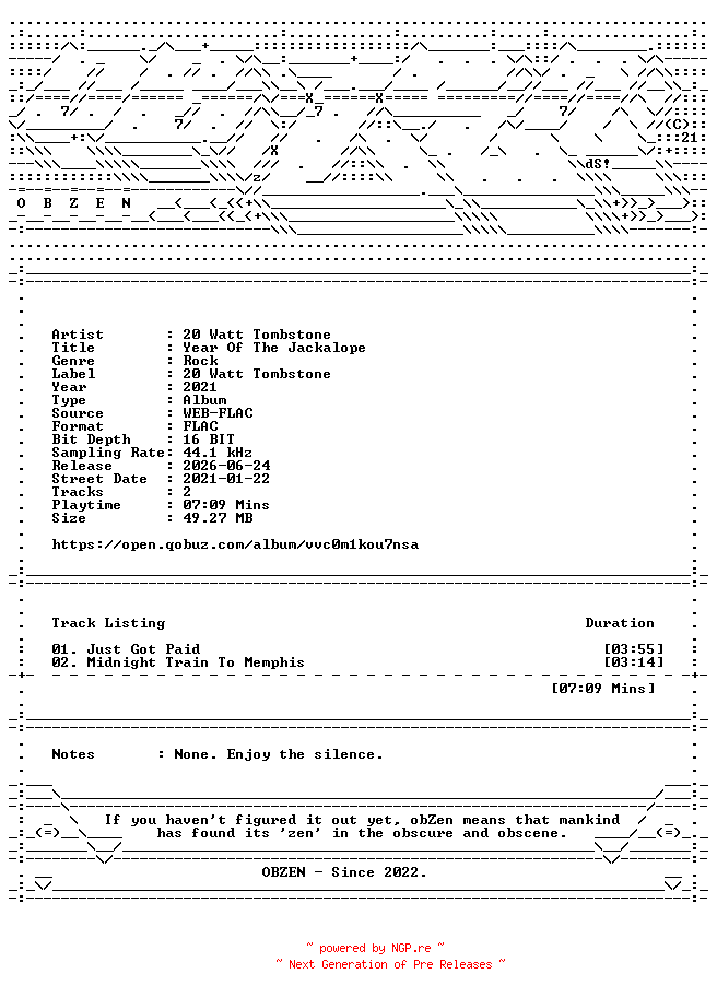 NFO for the release 20_Watt_Tombstone-Year_Of_The_Jackalope-DIGITAL_45-16BIT-WEB-FLAC-2021-OBZEN by OBZEN