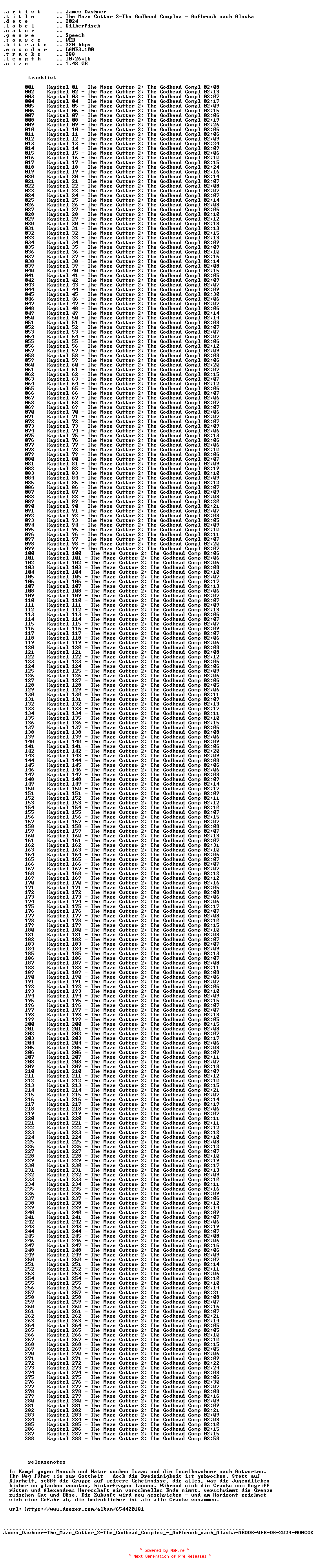 NFO for the release James_Dashner-The_Maze_Cutter_2-The_Godhead_Complex_-_Aufbruch_nach_Alaska-ABOOK-WEB-DE-2024-MONGOS by MONGOS